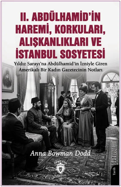 II. Abdülhamid’in Haremi, Korkuları, Alışkanlıkları ve İstanbul Sosyetesi