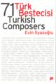 71 Türk Bestecisi / 71 Turkish Composers