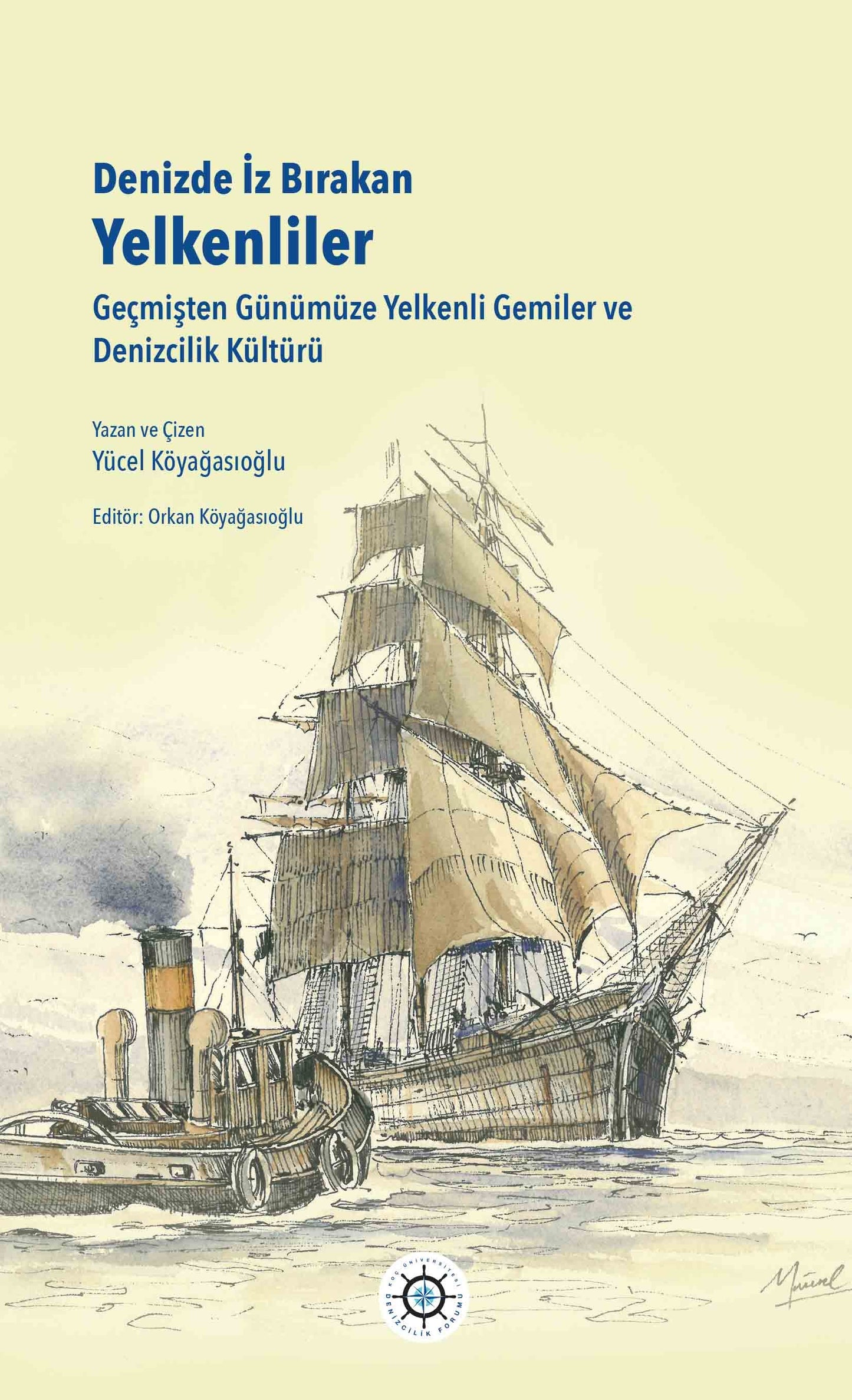 Denizde İz Bırakan Yelkenliler - Geçmişten Günümüze Yelkenli Gemiler ve Denizcilik Kültürü