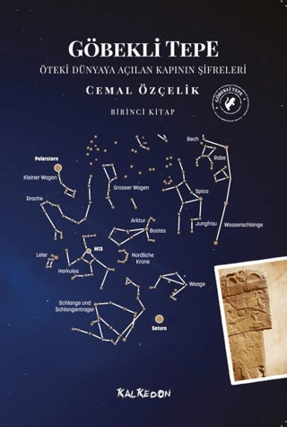 Göbekli Tepe - Öteki Dünyaya Açılan Kapının Şifreleri (Birinci Kitap)