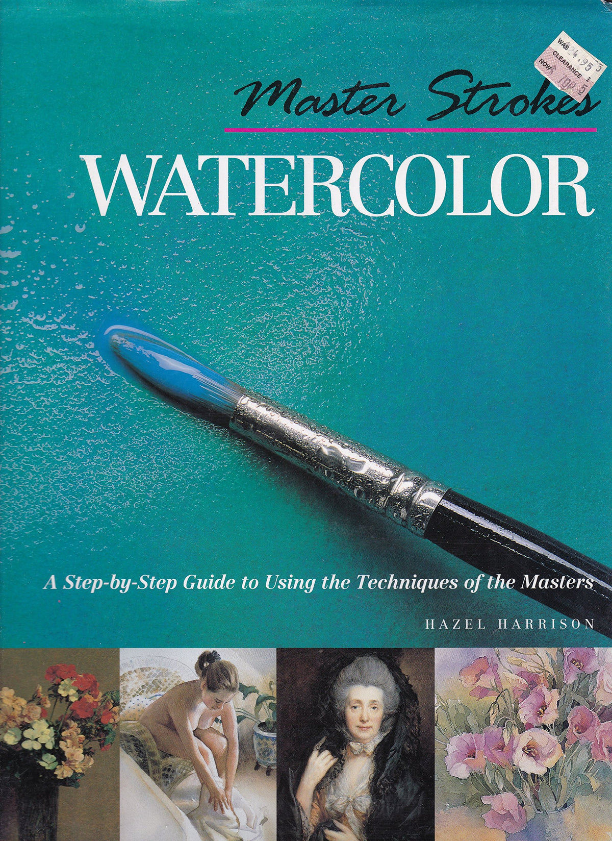 Masterstrokes Watercolour: A Step-by-Step Guide to Learning from the Masters