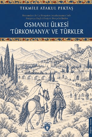 Osmanlı Ülkesi 'Türkomanya' ve Türkler