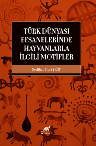Türk Dünyası Efsanelerinde Hayvanlarla İlgili Motifler