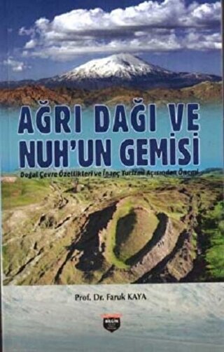 Ağrı Dağı ve Nuh'un - Gemisi Doğal Çevre Özellikleri ve İnanç Turizmi Açısından Önemi