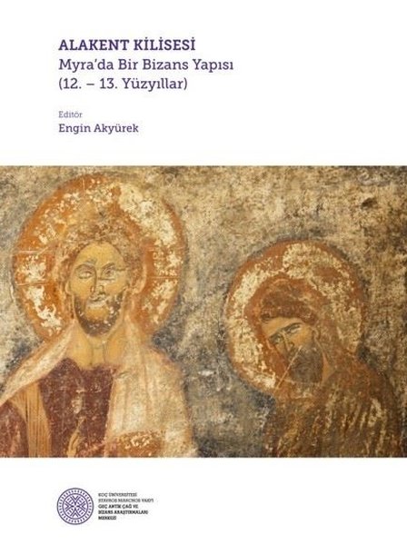 Alakent Kilisesi : Myra’da Bir Bizans Yapısı
