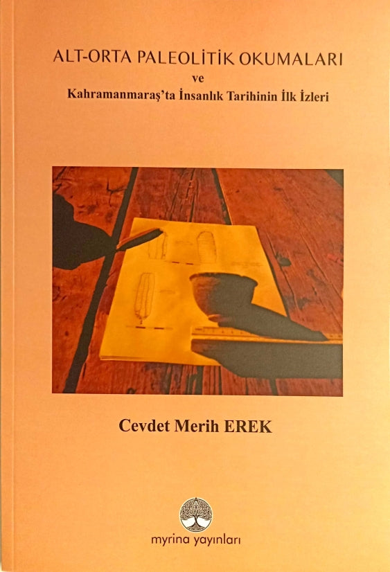 Alt - Orta Paleolitik Okumaları ve Kahramanmaraş'ta İnsanlık Tarihinin İlk İzleri