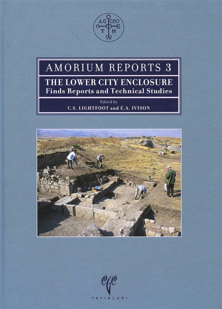 Amorium Reports 3 The Lower City Enclosure Finds Reports and Technical Studies