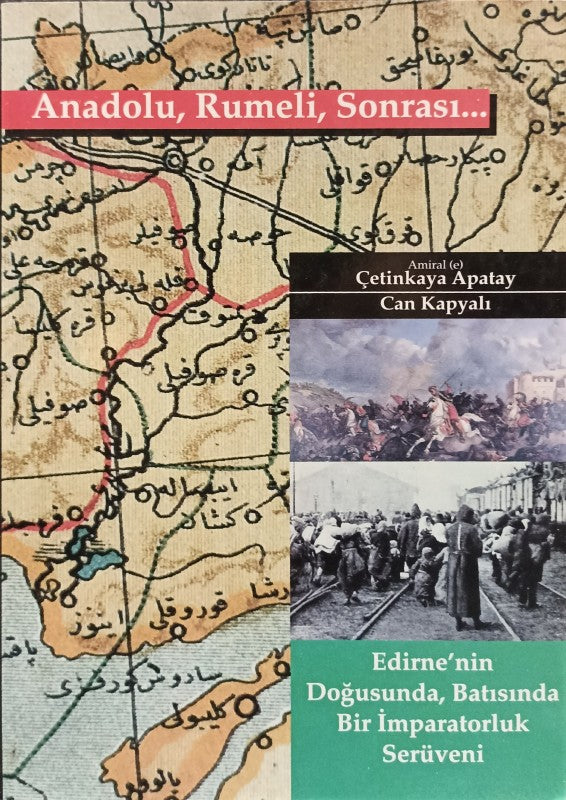 Anadolu Rumeli Sonrası - Edirne'nin Doğusunda Batısında Bir İmparatorluk Serüveni