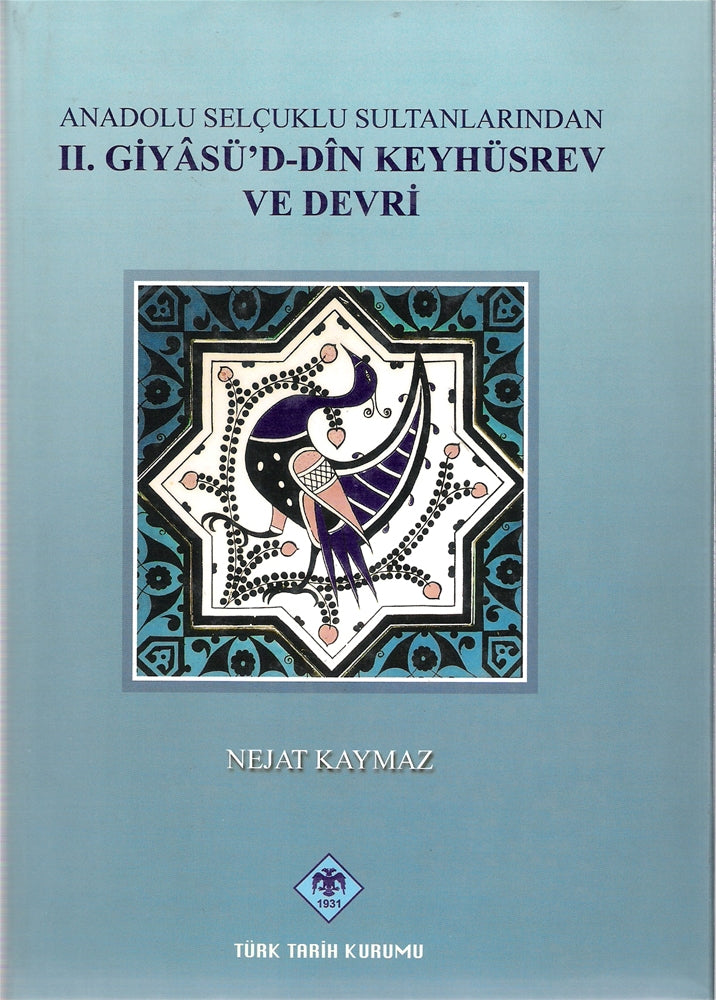 Anadolu Selçuklu Sultanlarından II. Giyasü'd_Din Keyhüsrev ve Devri