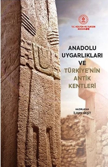 Anadolu Uygarlıkları ve Türkiye'nin Antik Kentleri
