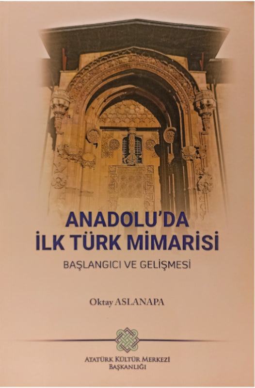 Anadolu'da İlk Türk Mimarisi Başlangıç ve Gelişmesi