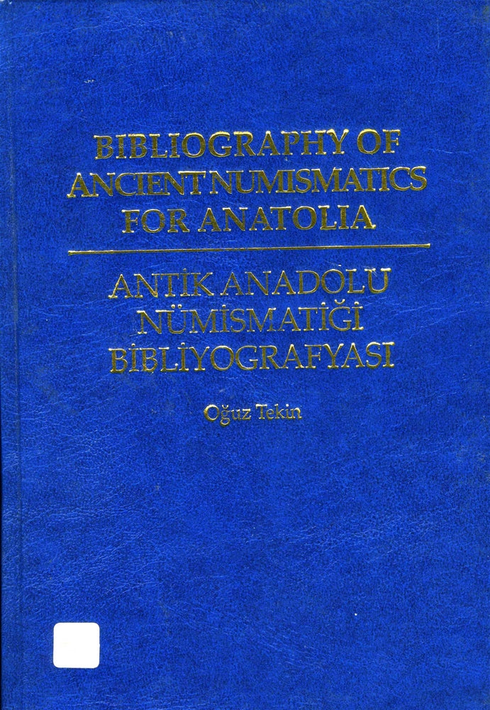Bibliography Of Ancient Numismatics For Anatolia/ Antik Anadolu Nümismatiği Bibliyografyası