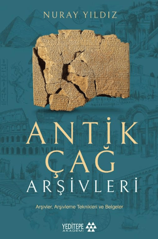 Antik Çağ Arşivleri - Arşivler, Arşivleme Teknikleri ve Belgeler