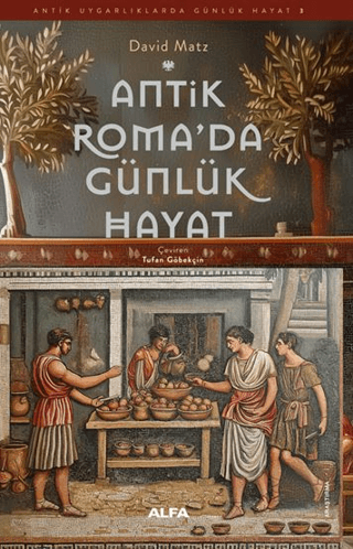 Antik Roma'da Günlük Hayat - Antik Uygarlıklarda Günlük Hayat