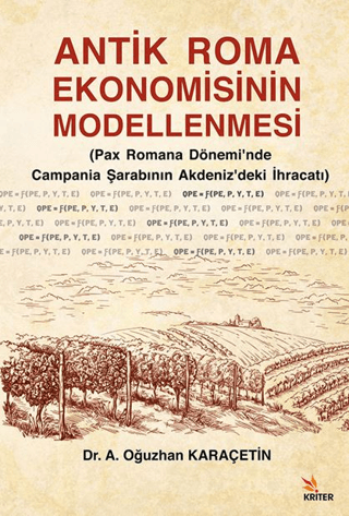 Antik Roma Ekonomisinin Modellenmesi - Pax Romana Dönemi’nde Campania Şarabının Akdeniz’deki İhracatı