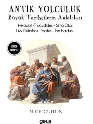 Antik Yolculuklar - Büyük Tarihçilerin Anlatıları