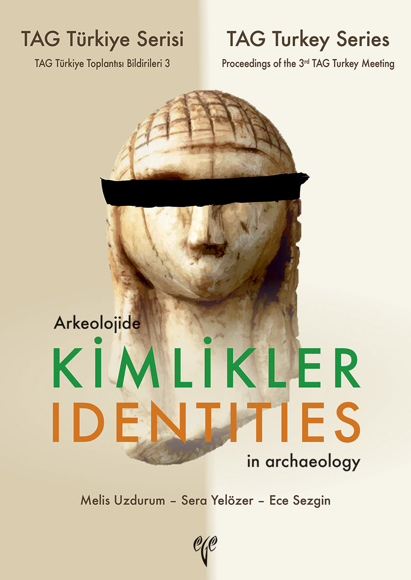 Arkeolojide Kimlikler / Identities in Archaeology - TAG Türkiye Serisi TAG Türkiye Toplantısı Bildirileri 3