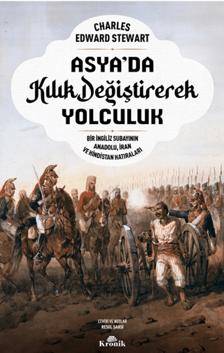 Asya’da Kılık Değiştirerek Yolculuk - Bir İngiliz Subayının Anadolu, İran ve Hindistan Hatıraları