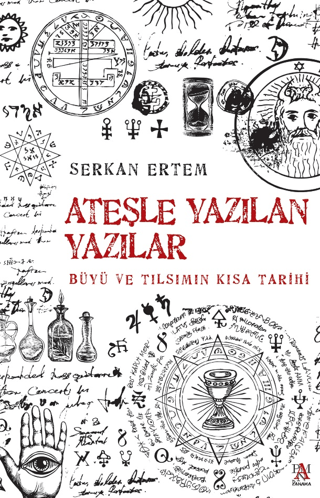 Ateşe Yazılan Yazılar - Büyü ve Tılsımın Kısa Tarihi