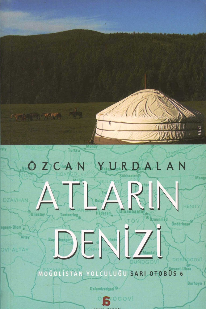 Atların Denizi-Moğolistan Yolculuğu