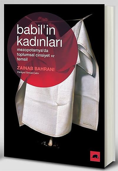 Babil'in Kadınları : Mezopotamya'da Toplumsal Cinsiyet ve Temsil