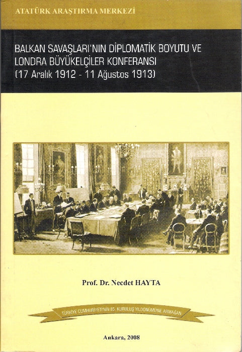 Balkan Savaşları'nın Diplomatik Boyutu ve Londra Büyükelçiler Konferansı
