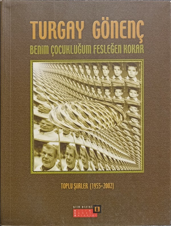 Benim Çocukluğum Fesleğen Kokar- Toplu Şiirler (1955 - 2002)