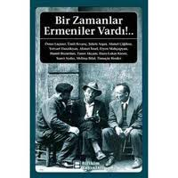 Bir Zamanlar Ermeniler Vardı!..