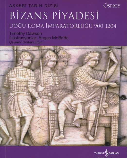 Bizans Piyadesi : Doğu Roma İmparatorluğu 900-1204