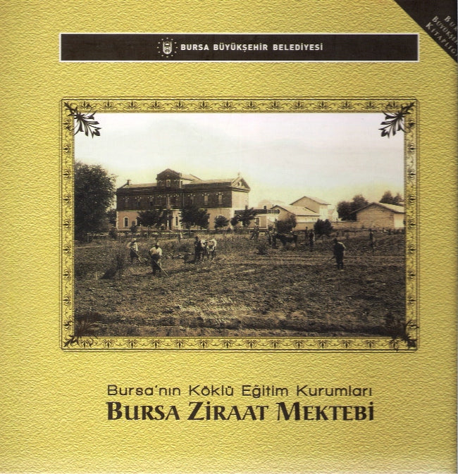 Bursa'nın Köklü Eğitim Kurumları - Bursa Ziraat Mektebi