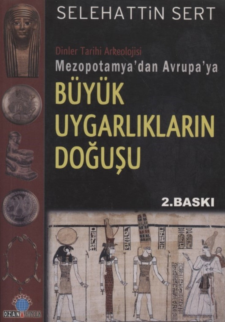 Büyük Uygarlıkların Doğuşu : Mezopotamya'dan Mısır'a