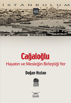 Cağaloğlu - Hayatın ve Mesleğin Birleştiği Yer