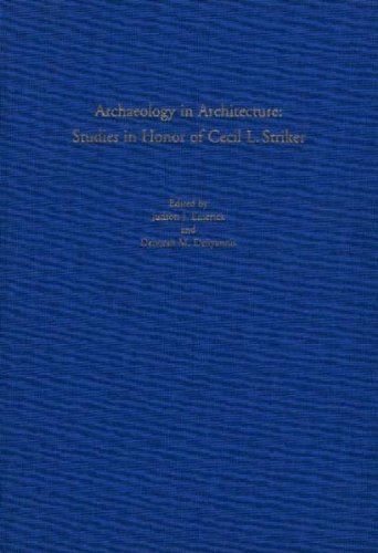 Archaeology in Architecture: Studies in Honor of Cecil L. Striker