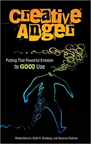Creative Anger: Putting That Powerful Emotion to Good Use