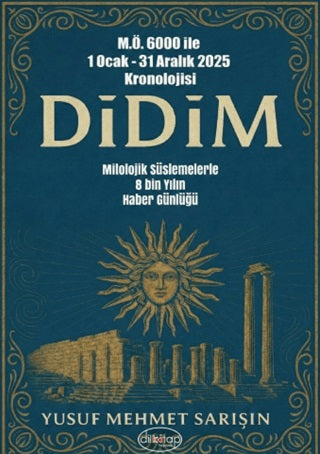 Didim - Mitolojik Süslemelerle 8 Bin Yılın Haber Günlüğü