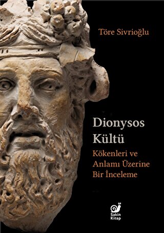 Dionysos Kültü - Kökenleri ve Anlamı Üzerine Bir İnceleme