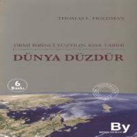 Yirmi Birinci Yüzyılın Kısa Tarihi Dünya Düzdür