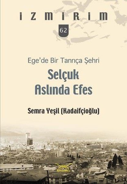 Ege'de Bir Tanrıça Şehri Selçuk Aslında Efes