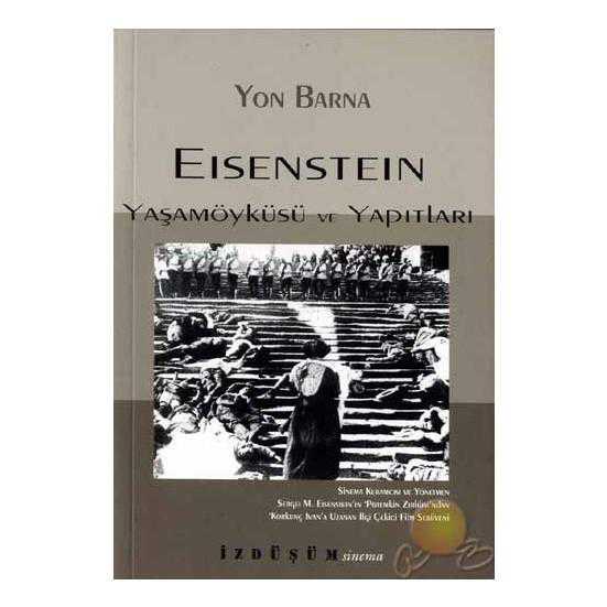Eisenstein; Yaşamöyküsü ve Yapıtları