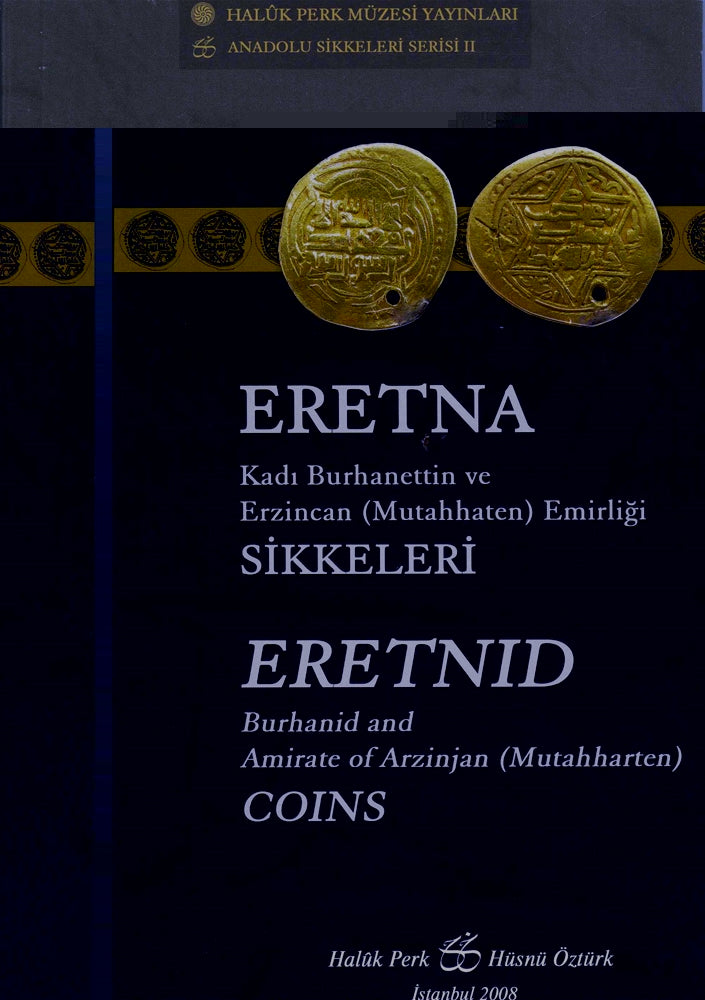 Eretna Kadı Burhanettin ve Erzican (Mutahhaten) Emirliği Sikkeleri Erentnid Burhanid and Amirate of Arzininjan (Mutahhar