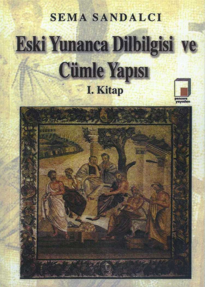 Eski Yunanca Dilbilgisi ve Cümle Yapısı I. Kitap