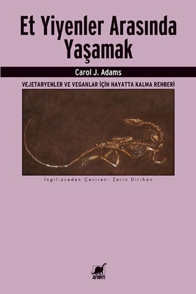 Et Yiyenler Arasında Yaşamak - Vejetaryenler ve Veganlar İçin Hayatta Kalma Rehberi