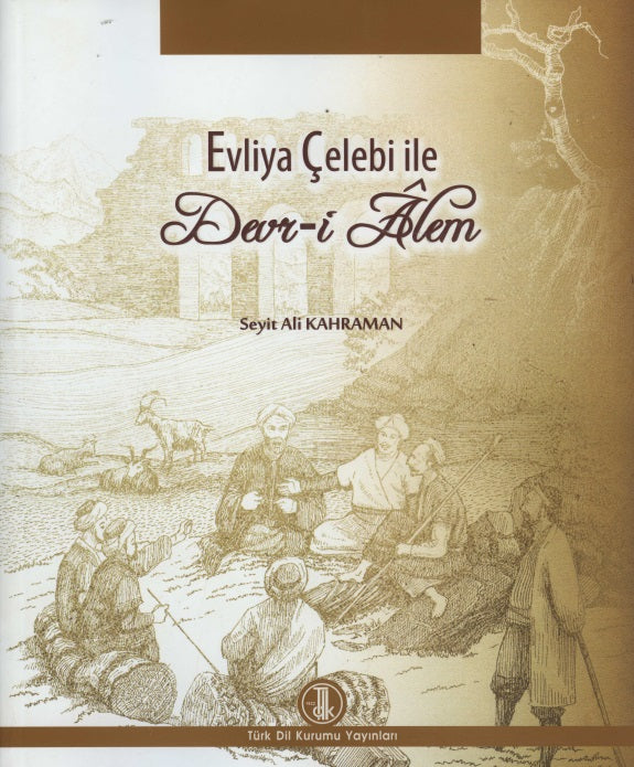 Evliya Çelebi ile Devr-i Alem