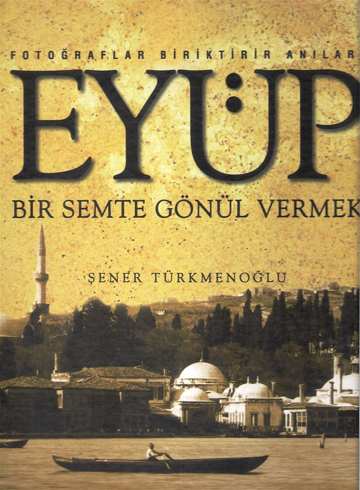 Eyüp - Bir Semt'e Gönül Vermek