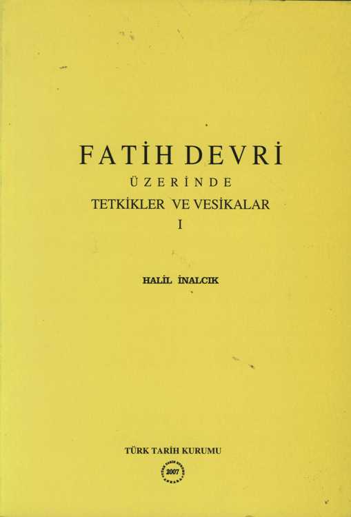 Fatih Devri Üzerinde Tetkikler ve Vesikalar I