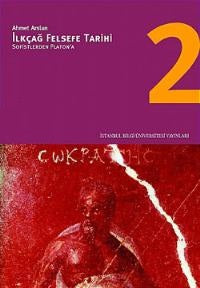 İlkçağ Felsefe Tarihi 2 - Sofistlerden Platon'a