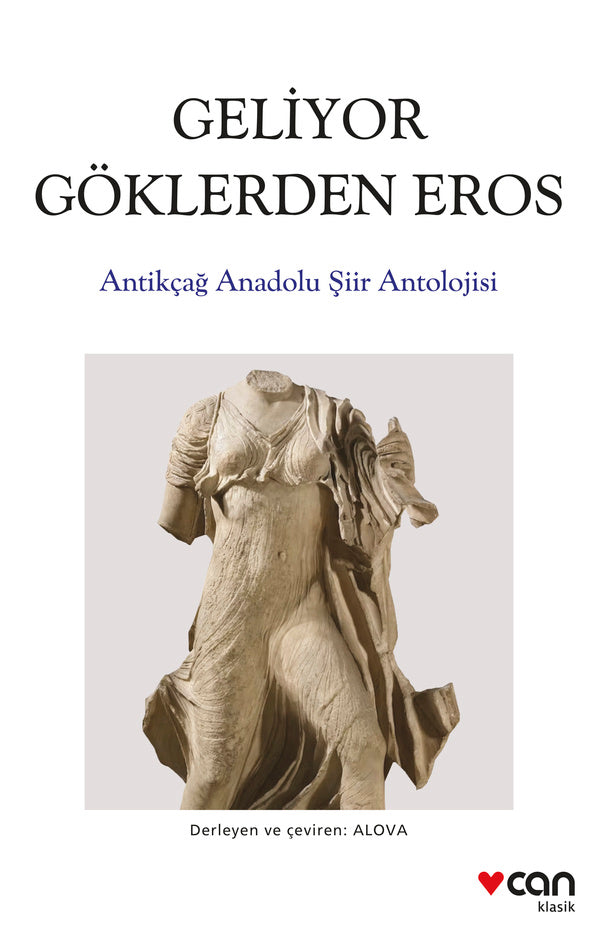 Geliyor Göklerden Eros Antikçağ Anadolu Şiiri Antolojisi