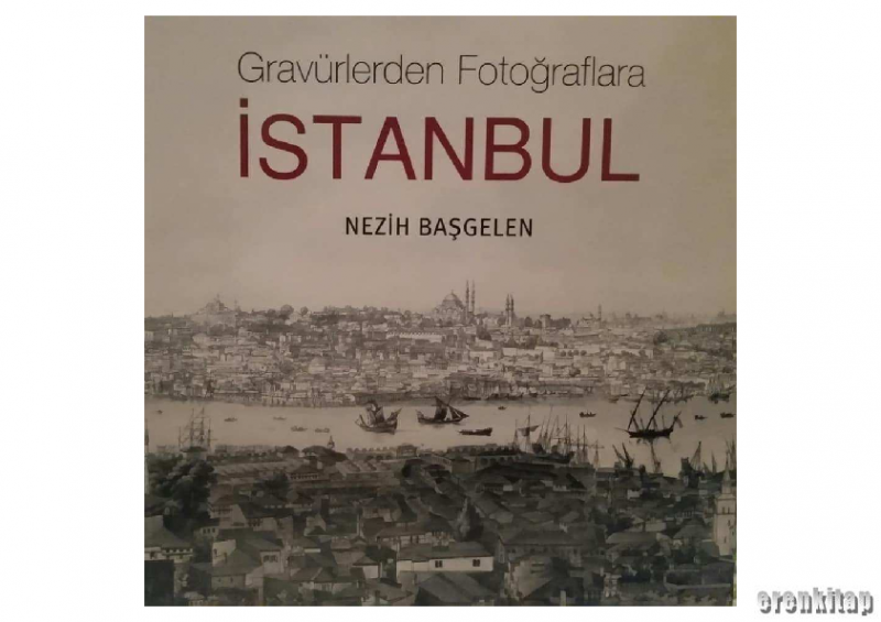 Gravürlerden Fotoğraflarla İstanbul