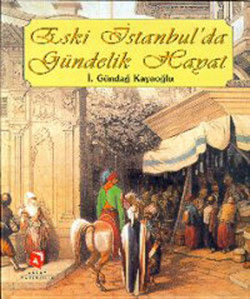 Eski İstanbul'da Gündelik Hayat