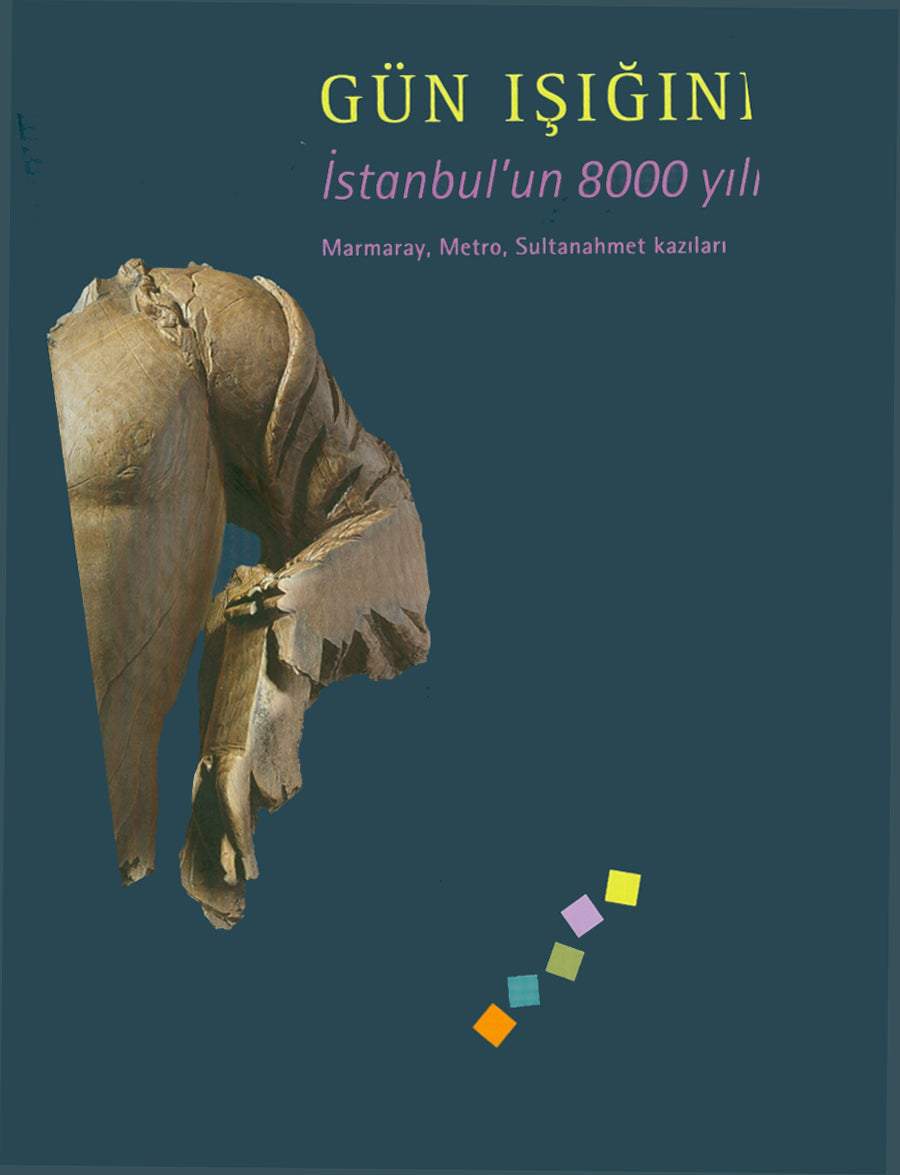 Gün Işığında İstanbul'un 8000 Yılı - Marmaray, Metro, Sultanahmet Kazıları